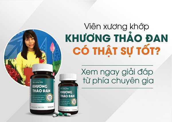 Viên xương khớp Khương Thảo Đan có thật sự tốt? Giải đáp từ phía chuyên gia.