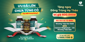 ƯU ĐÃI LỚN CHƯA TỪNG CÓ: MUA KHƯƠNG THẢO ĐAN TẶNG NGAY ĐÔNG TRÙNG HẠ THẢO TRỊ GIÁ 600.000Đ