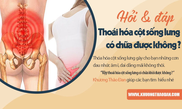 Thoái hóa cột sống lưng có chữa được không?