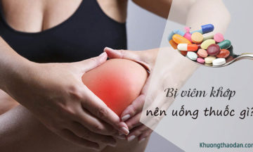 Viêm khớp uống thuốc gì? Top 7 thuốc trị viêm khớp tốt nhất hiện nay Viêm khớp uống thuốc gì? Top 7 thuốc trị viêm khớp tốt nhất hiện nay