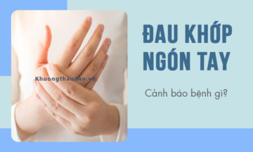 Đau khớp ngón tay cảnh báo bệnh gì Đau khớp ngón tay cảnh báo bệnh gì